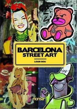 BARCELONA STREET ART | 9788496823990 | BOU, LOUIS | Llibreria L'Illa - Llibreria Online de Mollet - Comprar llibres online