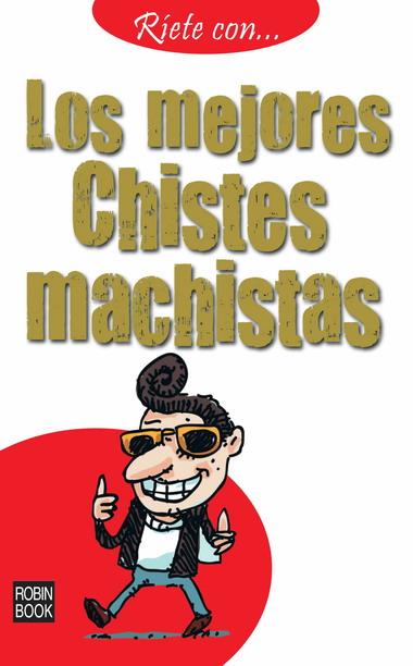 MEJORES CHISTES MACHISTAS, LOS | 9788499170817 | ANÓNIMO | Llibreria L'Illa - Llibreria Online de Mollet - Comprar llibres online