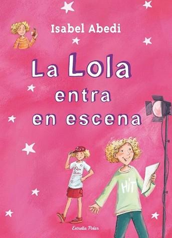 LOLA ENTRA EN ESCENA, LA | 9788499327723 | ABEDI, ISABEL | Llibreria L'Illa - Llibreria Online de Mollet - Comprar llibres online