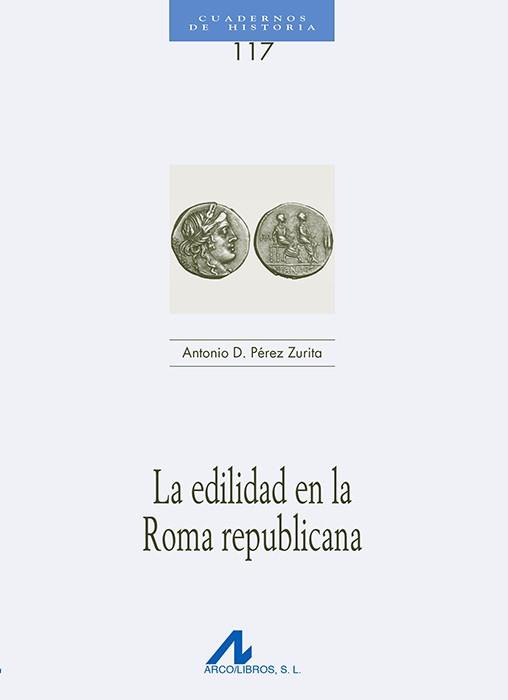 EDILIDAD EN LA ROMA REPUBLICANA, LA | 9788476358818 | PÉREZ ZURITA, ANTONIO D. | Llibreria L'Illa - Llibreria Online de Mollet - Comprar llibres online