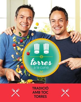 TORRES A LA CUINA  | 9788417444471 | TORRES, SERGIO / TORRES, JAVIER | Llibreria L'Illa - Llibreria Online de Mollet - Comprar llibres online