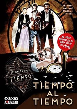 TIEMPO AL TIEMPO.  EL MINISTERIO DEL TIEMPO - NUMERO 1 | 9788416486625 | EL TORRES/BRESSEND, DESIREE/MARTÍNEZ, JAIME/MOLINA, SANDRA | Llibreria L'Illa - Llibreria Online de Mollet - Comprar llibres online