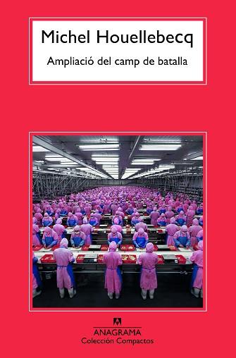 AMPLIACIÓ DEL CAMP DE BATALLA | 9788433926609 | HOUELLEBECQ, MICHEL | Llibreria L'Illa - Llibreria Online de Mollet - Comprar llibres online