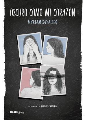 OSCURO COMO MI CORAZÓN  | 9788420485805 | SAYALERO, MYRIAM | Llibreria L'Illa - Llibreria Online de Mollet - Comprar llibres online