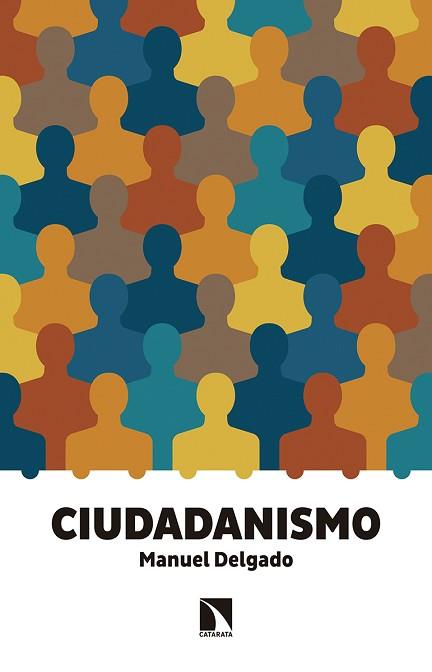 CIUDADANISMO | 9788490972120 | DELGADO RUÍZ, MANUEL | Llibreria L'Illa - Llibreria Online de Mollet - Comprar llibres online