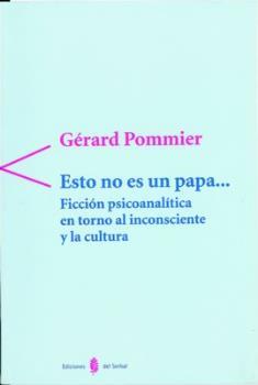 ESTO NO ES UN PAPA... | 9788476282755 | POMMIER, GERARD | Llibreria L'Illa - Llibreria Online de Mollet - Comprar llibres online