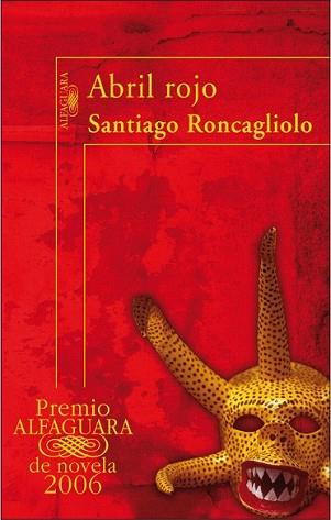 ABRIL ROJO | 9788420470528 | RONCAGLIOLO, SANTIAGO | Llibreria L'Illa - Llibreria Online de Mollet - Comprar llibres online