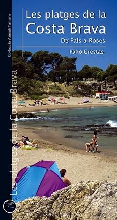 PLATGES DE LA COSTA BRAVA. DE PALS A ROSES | 9788490342190 | CRESTAS, PAKO | Llibreria L'Illa - Llibreria Online de Mollet - Comprar llibres online