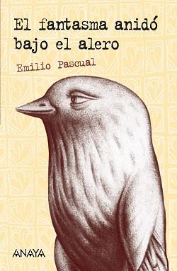 FANTASMA ANIDO BAJO EL ALERO, EL | 9788466727211 | PASCUAL, EMILIO | Llibreria L'Illa - Llibreria Online de Mollet - Comprar llibres online