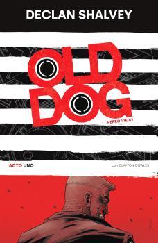 OLD DOG (PERRO VIEJO) 01 | 9788467964592 | SHALVEY, DECLAN | Llibreria L'Illa - Llibreria Online de Mollet - Comprar llibres online