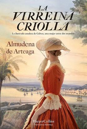 VIRREINA CRIOLLA, LA | 9788491397519 | DE ARTEAGA, ALMUDENA | Llibreria L'Illa - Llibreria Online de Mollet - Comprar llibres online