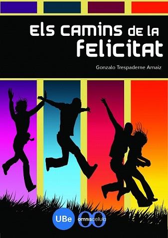 CAMINS DE LA FELICITAT, ELS | 9788447532926 | TRESPADERNE ARNAIZ, GONZALO | Llibreria L'Illa - Llibreria Online de Mollet - Comprar llibres online