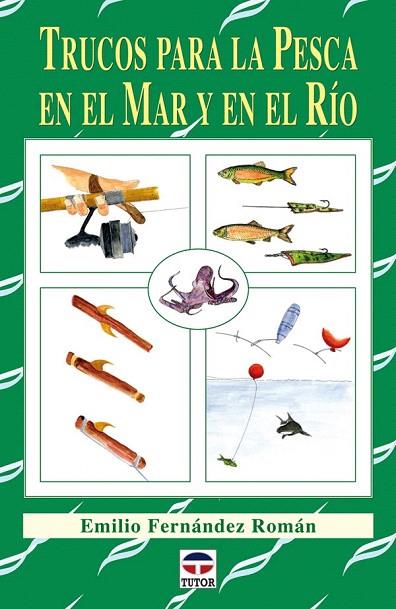 TRUCOS PARA LA PESCA EN EL MAR Y EN EL RIO | 9788479028169 | EMILIO F. ROMAN | Llibreria L'Illa - Llibreria Online de Mollet - Comprar llibres online