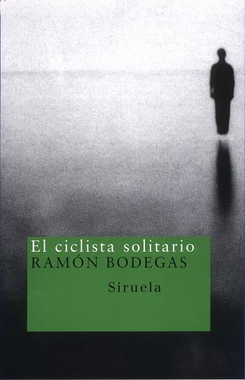 CICLISTA SOLITARIO, EL | 9788478446643 | BODEGAS CAÑAS, RAMON (1955- ) | Llibreria L'Illa - Llibreria Online de Mollet - Comprar llibres online