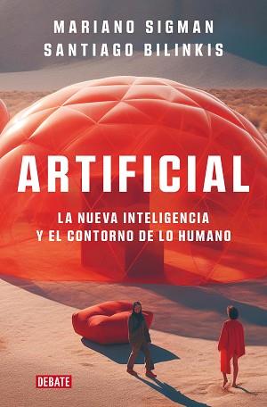 ARTIFICIAL | 9788419642677 | SIGMAN, MARIANO/BILINKIS, SANTIAGO | Llibreria L'Illa - Llibreria Online de Mollet - Comprar llibres online