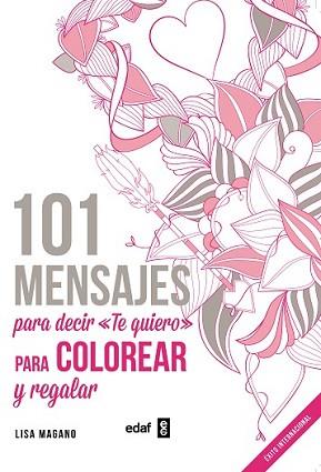 101 MENSAJES PARA DECIR TE QUIERO PARA COLOREAR Y REGALAR | 9788441436008 | MAGANO, LISA/LEGRIS, CHARLOTTE | Llibreria L'Illa - Llibreria Online de Mollet - Comprar llibres online