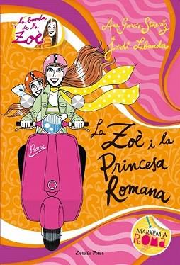 ZOÈ I LA PRINCESA ROMANA, LA | 9788415790006 | LABANDA, JORDI / ANA GARCIA | Llibreria L'Illa - Llibreria Online de Mollet - Comprar llibres online