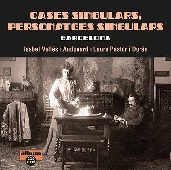 CASES SINGULARS, PERSONATGES SINGULARS. BARCELONA | 9788472461512 | VALLÈS, ISABEL/PASTOR, LAURA | Llibreria L'Illa - Llibreria Online de Mollet - Comprar llibres online