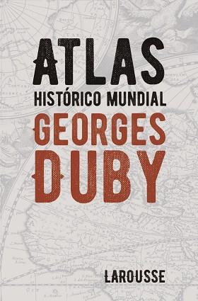 ATLAS HISTÓRICO MUNDIAL GEORGES DUBY | 9788418100628 | DUBY, GEORGES | Llibreria L'Illa - Llibreria Online de Mollet - Comprar llibres online