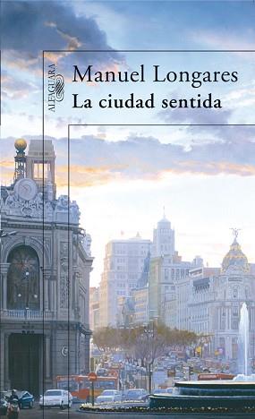 CIUDAD SENTIDA, LA | 9788420471440 | LONGARES ALONSO, MANUEL (1943- ) | Llibreria L'Illa - Llibreria Online de Mollet - Comprar llibres online