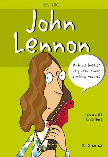 JOHN LENNON | 9788434232280 | GIL, CARMEN / VERA, LUISA | Llibreria L'Illa - Llibreria Online de Mollet - Comprar llibres online