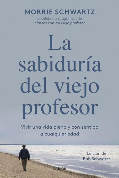 SABIDURÍA DEL VIEJO PROFESOR, LA | 9788449340949 | SCHWARTZ, MORRIE | Llibreria L'Illa - Llibreria Online de Mollet - Comprar llibres online