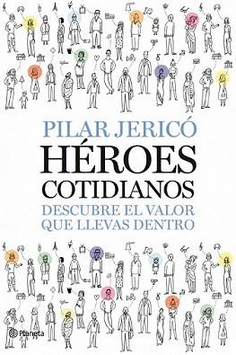 HEROES COTIDIANOS | 9788408087496 | JERICÓ, PILAR | Llibreria L'Illa - Llibreria Online de Mollet - Comprar llibres online