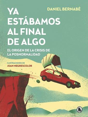 YA ESTÁBAMOS AL FINAL DE ALGO | 9788402423887 | BERNABÉ, DANIEL | Llibreria L'Illa - Llibreria Online de Mollet - Comprar llibres online