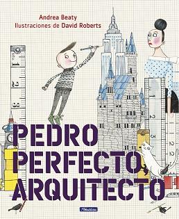 PEDRO PERFECTO ARQUITECTO | 9788448849801 | BEATY, ANDREA / DAVID ROBERTS | Llibreria L'Illa - Llibreria Online de Mollet - Comprar llibres online