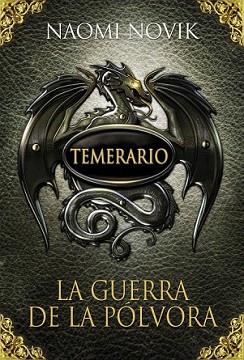 TEMERARIO. LA GUERRA DE LA PÓLVORA | 9788420406664 | NOVIK, NAOMI | Llibreria L'Illa - Llibreria Online de Mollet - Comprar llibres online