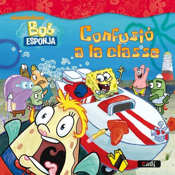 CONFUSIO A LA CLASSE BOB ESPONJA | 9788447460816 | SARAH WILLSON | Llibreria L'Illa - Llibreria Online de Mollet - Comprar llibres online