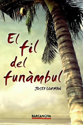 FIL DEL FUNÀMBUL, EL | 9788448936051 | LORMAN, JOSEP | Llibreria L'Illa - Llibreria Online de Mollet - Comprar llibres online