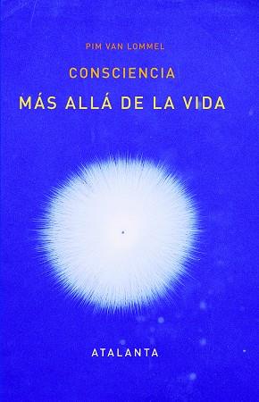 CONSCIENCIA MÁS ALLÁ DE LA VIDA | 9788494303081 | LOMMEL, PIM VAN  | Llibreria L'Illa - Llibreria Online de Mollet - Comprar llibres online