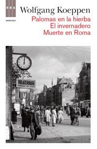 PALOMAS EN LA HIERBA EL INVERNADERO MUERTE EN ROMA | 9788490061145 | KOEPPEN, WOLFGANG | Llibreria L'Illa - Llibreria Online de Mollet - Comprar llibres online