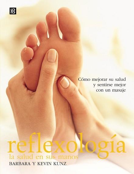 REFLEXOLOGIA, LA SALUD EN SUS MANOS | 9788489840492 | KUNZ, BARBARA Y KEVIN | Llibreria L'Illa - Llibreria Online de Mollet - Comprar llibres online