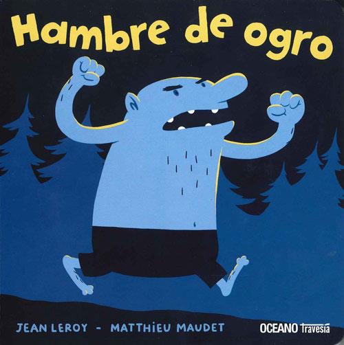 HAMBRE DE OGRO | 9786074008944 | LEROY, JEAN/ MAUDET, MATTHIEU