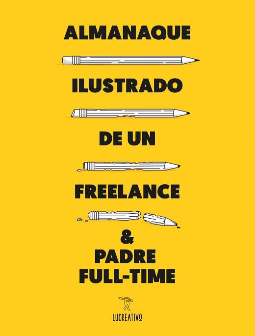 ALMANAQUE ILUSTRADO DE UN FREELANCE & PADRE FULL-TIME | 9788416489589 | LUCREATIVO | Llibreria L'Illa - Llibreria Online de Mollet - Comprar llibres online