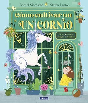 CÓMO CULTIVAR UN UNICORNIO | 9788448867164 | MORRISROE, RACHEL | Llibreria L'Illa - Llibreria Online de Mollet - Comprar llibres online