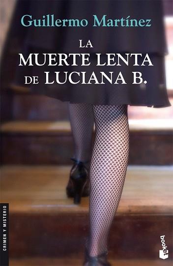 MUERTE LENTA DE LUCIANA B., LA | 9788423341030 | MARTINEZ, GUILLERMO | Llibreria L'Illa - Llibreria Online de Mollet - Comprar llibres online