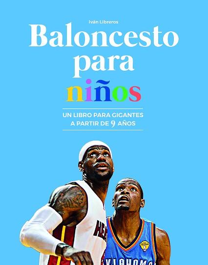 BALONCESTO PARA NIÑOS | 9788415448334 | LIBREROS FERNÁNDEZ, IVÁN | Llibreria L'Illa - Llibreria Online de Mollet - Comprar llibres online