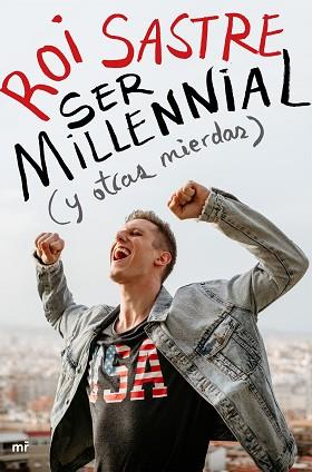 SER MILLENNIAL Y OTRAS MIERDAS | 9788427046917 | SASTRE, ROI | Llibreria L'Illa - Llibreria Online de Mollet - Comprar llibres online