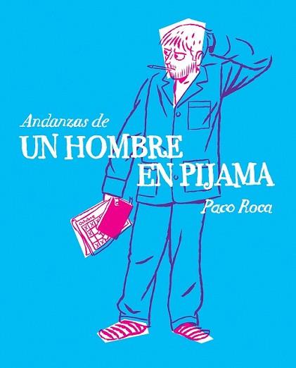 ANDANZAS DE UN HOMBRE EN PIJAMA | 9788415685692 | ROCA, FRANCISCO | Llibreria L'Illa - Llibreria Online de Mollet - Comprar llibres online