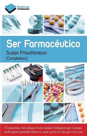 SER FARMACÉUTICO | 9788415750659 | FROUCHTMANN CORACHÁN, SUSANA | Llibreria L'Illa - Llibreria Online de Mollet - Comprar llibres online