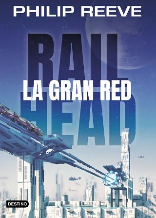 RAILHEAD. LA GRAN RED | 9788408188063 | REEVE, PHILIP | Llibreria L'Illa - Llibreria Online de Mollet - Comprar llibres online