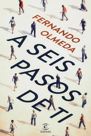 A SEIS PASOS DE TI | 9788467044621 | OLMEDA, FERNANDO | Llibreria L'Illa - Llibreria Online de Mollet - Comprar llibres online