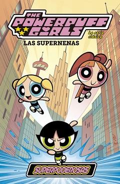 SUPERNENAS: LA SERIE CLÁSICA 1. SUPERPODEROSAS | 9788467934632 | VARIOS | Llibreria L'Illa - Llibreria Online de Mollet - Comprar llibres online