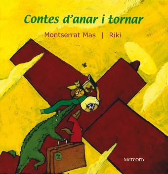 CONTES D'ANAR I TORNAR | 9788495623195 | MAS, MONTSERRAT / RIKI | Llibreria L'Illa - Llibreria Online de Mollet - Comprar llibres online