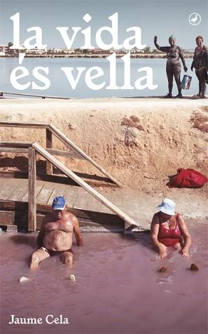 VIDA ÉS VELLA, LA | 9788416673377 | CELA I OLLÉ, JAUME | Llibreria L'Illa - Llibreria Online de Mollet - Comprar llibres online