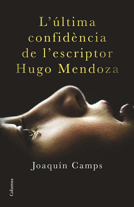 ÚLTIMA CONFIDÈNCIA DE L'ESCRIPTOR HUGO MENDOZA, L' | 9788466419406 | CAMPS, JOAQUÍN | Llibreria L'Illa - Llibreria Online de Mollet - Comprar llibres online