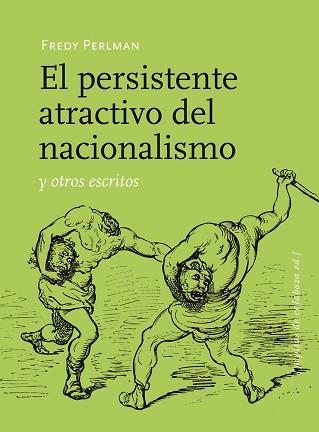 PERSISTENTE ATRACTIVO DEL NACIONALISMO Y OTROS ESCRITOS, EL | 9788415862017 | PERLMAN, FREDY | Llibreria L'Illa - Llibreria Online de Mollet - Comprar llibres online